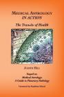 Medical Astrology In Action: The Transits of Health By Judith a. Hill Cover Image