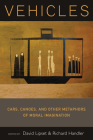 Vehicles: Cars, Canoes, and Other Metaphors of Moral Imagination By David Lipset (Editor), Richard Handler (Editor) Cover Image