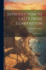 Introduction to Greek Prose Composition; With Exercises Cover Image