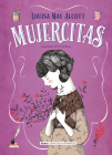 Mujercitas - Nueva edición completa: Nueva traducción (Clásicos ilustrados) By Louisa May Alcott Cover Image