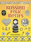 Russian Folk Motifs (Dover Pictorial Archive) By Peter Linenthal Cover Image