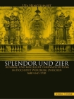 Splendor Und Zier: Altarbau Und Kirchliche Innenausstattung Im Hochstift Wurzburg Zwischen 1680 Und 1720 By Uta Hengelhaupt Cover Image