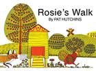 Rosie's Walk (Classic Board Books) By Pat Hutchins, Pat Hutchins (Illustrator) Cover Image