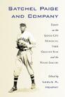 Satchel Paige and Company: Essays on the Kansas City Monarchs, Their Greatest Star and the Negro Leagues (Jerry Malloy Conference #2) By Leslie A. Heaphy (Editor) Cover Image