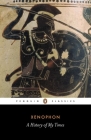 A History of My Times By Xenophon, Rex Warner (Translated by), George Cawkwell (Introduction by), George Cawkwell (Notes by) Cover Image