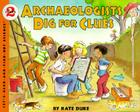 Archaeologists Dig for Clues (Let's-Read-and-Find-Out Science 2) Cover Image