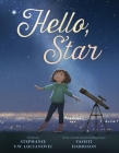 Hello, Star By Stephanie V.W. Lucianovic, Vashti Harrison (Illustrator) Cover Image