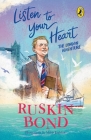 Listen to Your Heart: The London Adventure (Illustrated, boyhood memoir series from Ruskin Bond) By Ruskin Bond Cover Image