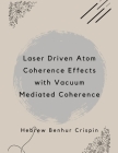 Laser Driven Atom Coherence Effects with Vacuum Mediated Coherence Cover Image