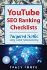 Youtube Seo Ranking Checklists: Targeted Traffic Using Online Video Marketing By Tracy Foote Cover Image