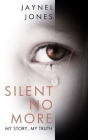 Silent No More: My Story, My Truth By Venus Chandler (Introduction by), Jaynel Jones Cover Image