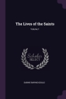 The Lives of the Saints; Volume 1 Cover Image