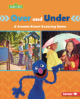Over and Under: A Sesame Street (R) Guessing Game By Mari C. Schuh Cover Image