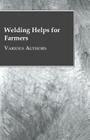Welding Helps for Farmers By Various Cover Image