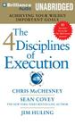 The 4 Disciplines of Execution: Achieving Your Wildly Important Goals By Chris McChesney, Sean Covey, Jim Huling Cover Image