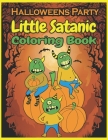 Little Satanic Coloring Book halloween Party: Put yourself in the Halloween Mood and Get Hyped Up, A Coloring Book Featuring Fun, Unique and Beautiful By Nest Coloring Publisher Cover Image