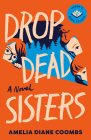 Drop Dead Sisters By Amelia Diane Coombs, Mindy Kaling (Introduction by) Cover Image