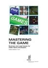 Mastering the Game: Business and Legal Issues for Video Game Developers - Creative industries - No. 8 Cover Image