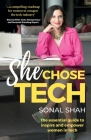 She Chose Tech: The Essential Guide to Inspire and Empower Women in Tech Cover Image
