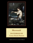 Mermaid: Waterhouse Cross Stitch Pattern By Kathleen George, Cross Stitch Collectibles Cover Image