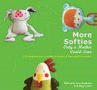 More Softies Only a Mother Could Love: 22 Hapless but Lovable Friends to Sew and Crochet By Jess Redman (Editor), Meg Leder Cover Image