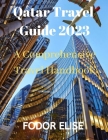 Qatar Travel Guide 2023: A Comprehensive Travel Handbook Cover Image