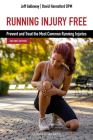 Running Injury Free, Second Edition: Prevent and Treat the Most Common Running Injuries Cover Image