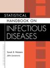 Statistical Handbook on Infectious Diseases By Sarah Barbara Watstein, John Jovanovic Cover Image