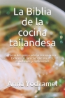 La Biblia de la cocina tailandesa: Fórmulas para cada preocupación. Deliciosas, sin complicaciones, saludables y sostenibles By Anna Yodkamel Cover Image
