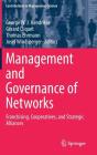 Management and Governance of Networks: Franchising, Cooperatives, and Strategic Alliances (Contributions to Management Science) By George W. J. Hendrikse (Editor), Gérard Cliquet (Editor), Thomas Ehrmann (Editor) Cover Image