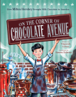 On the Corner of Chocolate Avenue: How Milton Hershey Brought Milk Chocolate to America By Tziporah Cohen, Steven Salerno (Illustrator) Cover Image