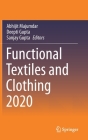 Functional Textiles and Clothing 2020 By Abhijit Majumdar (Editor), Deepti Gupta (Editor), Sanjay Gupta (Editor) Cover Image