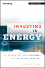 Investing in Energy: A Primer on the Economics of the Energy Industry (Bloomberg Financial #45) Cover Image