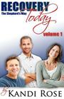 Recovery Today: The Shepherds Way (Volume #1) By Kandi Rose Cover Image