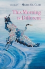 This Morning is Different By Mistee St Clair Cover Image