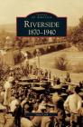 Riverside, 1870-1940 Cover Image