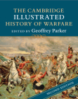 The Cambridge Illustrated History of Warfare (Cambridge Illustrated Histories) By Geoffrey Parker (Editor) Cover Image