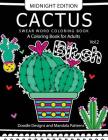 CACTUS Swear Word Coloring Book Midnight Edition Vol.2: Doodle, Mandala, Adult for men and women coloring books (Black pages) By Barbara Gomez Cover Image