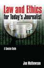 Law and Ethics for Today's Journalist: A Concise Guide By Joe Mathewson Cover Image