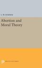 Abortion and Moral Theory (Princeton Legacy Library #285) Cover Image