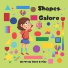 Shapes Galore: Wordless Picture Book For Kids and Children 2-3 years Cover Image