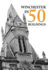 Winchester in 50 Buildings Cover Image