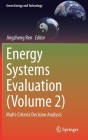 Energy Systems Evaluation (Volume 2): Multi-Criteria Decision Analysis (Green Energy and Technology) By Jingzheng Ren (Editor) Cover Image