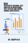 RSA Facilitates Rational Self Analysis in Increasing Self-Esteem and Coping Among Adolescents By Joseph H. B. Cover Image