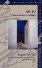 Adieu to Emmanuel Levinas (Meridian: Crossing Aesthetics) Cover Image