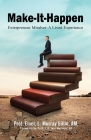 Make-It-Happen: Entrepreneur Mindset-A Lived Experience (Classic Edition) Cover Image
