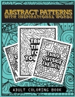 Abstract patterns with inspirational words adult coloring book: for stress relieve, relaxation and art therapy By Therepublicstudio Publishing Cover Image