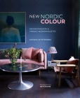 New Nordic Colour: Decorating with a vibrant modern palette By Antonia af Petersens Cover Image