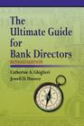 The Ultimate Guide for Bank Directors: Revised Edition By Catherine a. Ghiglieri, Jewell D. Hoover (Joint Author) Cover Image