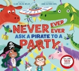 Never, Ever, Ever Ask a Pirate to a Party Cover Image